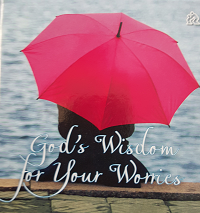 God’s Wisdom for your worries